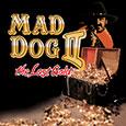 Mad Dog 2: The Lost Gold Mad Dog 2: The Lost Gold